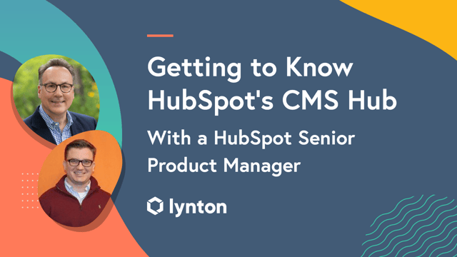 Getting to Know HubSpot CMS Hub with a HubSpot Senior Product Manager