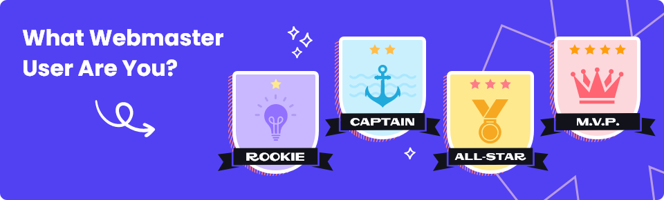 What Webmaster User Are you? Rookie, Captain, All-Star or M.V.P?